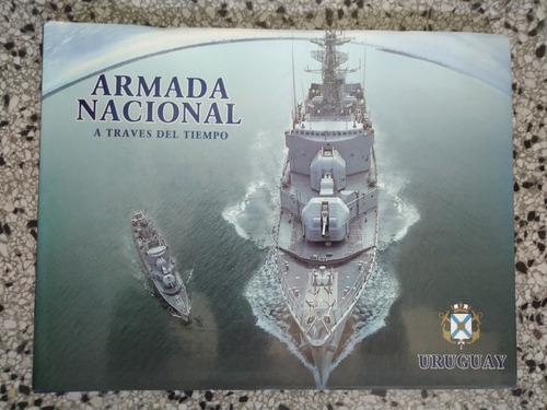 Armada Nacional A Traves Del Tiempo Uruguay 1999 Impecable