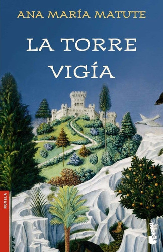 La Torre Vigía, de MATUTE, ANA MARÍA. Serie Booket Editorial Booket México, tapa blanda en español, 2014