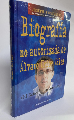 Biografia No Autorizada De Alvaro Uribe Velez