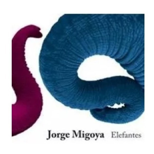 Jorge Migoya Elefantes Cd