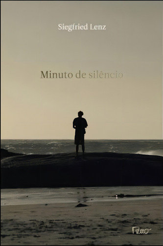 Minuto De Silêncio, De Lenz, Siegfried. Editora Rocco, Capa Mole, Edição 1ª Edição - 2011 Em Português