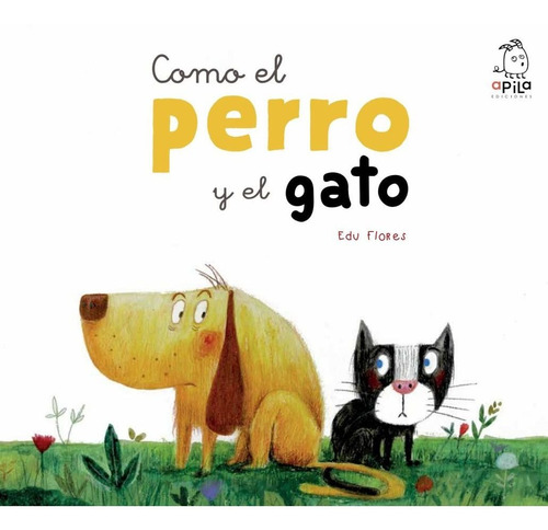 Como El Perro Y El Gato   Tapa Dura