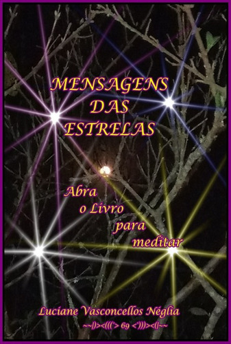 Mensagens Das Estrelas: Abra O Livro Para Meditar, De Luciane Vasconcellos Néglia. Série Não Aplicável, Vol. 1. Editora Clube De Autores, Capa Mole, Edição 1 Em Português, 2022