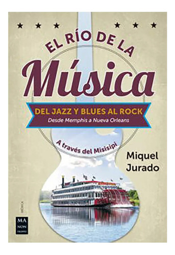 Rio De La Musica . Del Jazz Y Blues Al Rock - #c