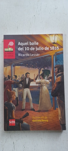 Aquel Baile Del 10 De Julio De 1816 De Ricardo Lesser Sm A1