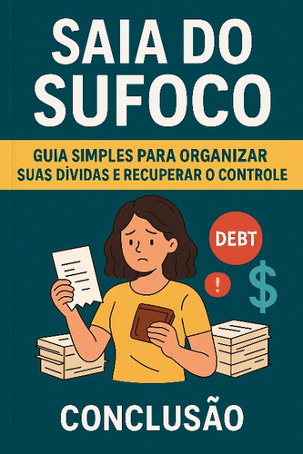 E-book Saia Do Sufoco Organize Suas Dívidas E Recupere O C