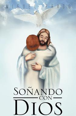 Libro Sonando Con Dios - Miguel Prado