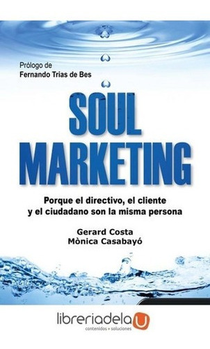 Soul Marketing - Monica Casabayo / Gerard Costa, de Monica Casabayo / Gerard Costa. Editorial PROFIT en español