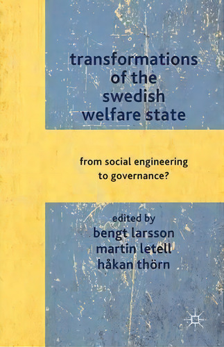 Transformations Of The Swedish Welfare State, De B. Larsson. Editorial Palgrave Macmillan, Tapa Blanda En Inglés