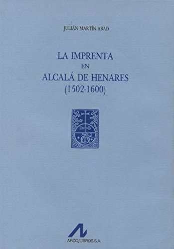 La Imprenta En Alcalá De Henares(1502-1600)