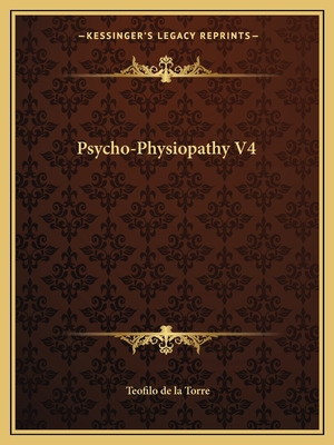 Libro Psycho-physiopathy V4 - De La Torre, Teofilo