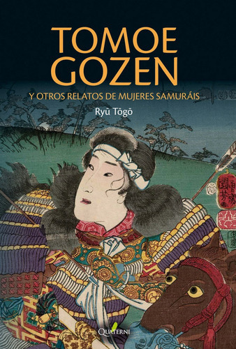 Tomoe Gozen Y Otros Relatos De Mujeres Samurais - Togo,ryu