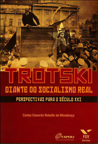 Trotski Diante Do Socialismo Real: Perspectivas Para O Século Xxi, De Mendonça De. Editora Fgv, Capa Mole Em Português