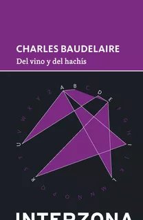 Del Vino Y Del Hachís - Charles Baudelaire