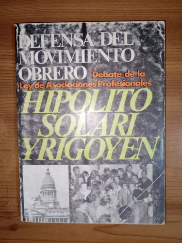 Libro Defensa Del Movimiento Obrero Hipólito Solari Yrigoyen