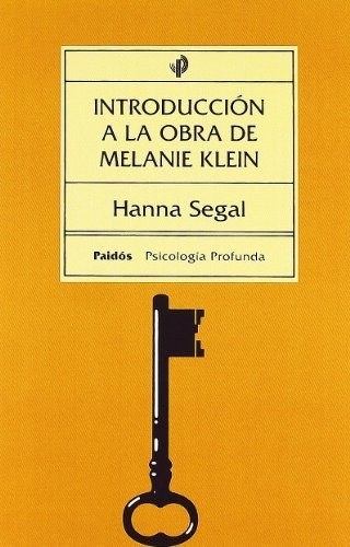 IntroducciÃÂ³n a la obra de Melanie Klein, de Segal, Hanna. Editorial Ediciones Paidós en español