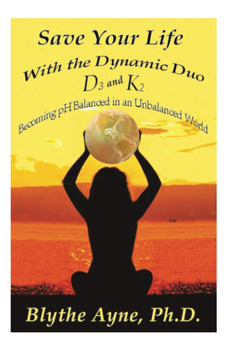 Libro: Save Your Life With The Dynamic Duo ' D3 And K2: Bec