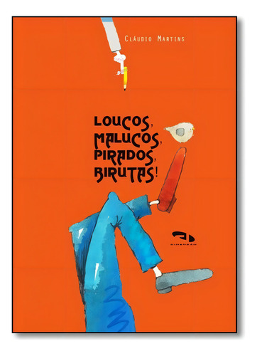 Loucos, Malucos, Pirados, Birutas!, De Cláudio Martins. Editora Dimensao - Paradidatico, Capa Mole Em Português