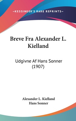 Libro Breve Fra Alexander L. Kielland: Udgivne Af Hans So...