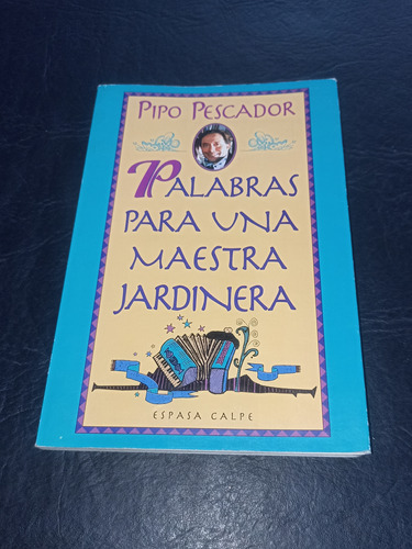 Palabras Para Una Maestra Jardinera. Pipo Pescador