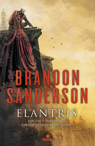 Elantris (edición décimo aniversario: versión definitiva del autor), de Sanderson, Brandon. Serie Ah imp Editorial Nova, tapa blanda en español, 2018