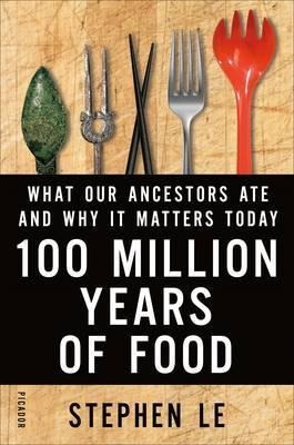 100 Million Years Of Food - Stephen Le