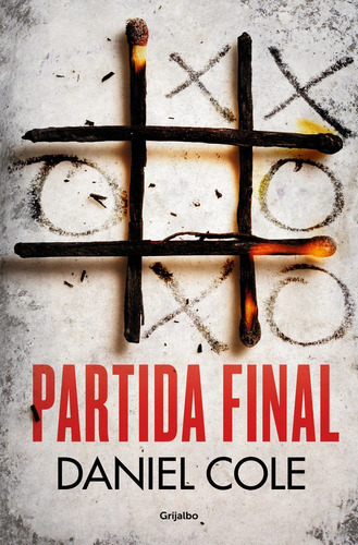 Partida Final, De Cole, Daniel. Editorial Grijalbo Comercial, S.a., Tapa Blanda En Español