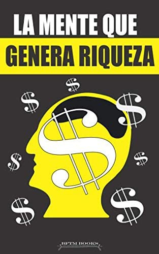 Libro: La Mente Que Genera Riqueza (spanish Edition)