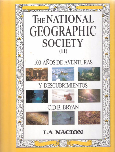 The National Geographic Society La Nación. Tomos 1 Y 2
