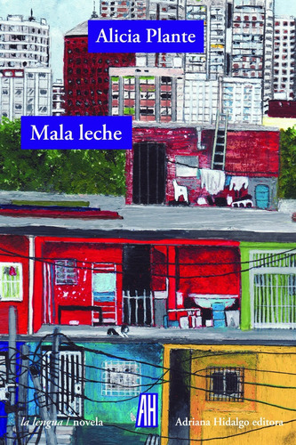 Mala Leche - Alicia Plante