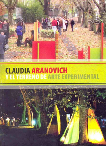 Aranovich Y El Terreno Del Arte Experimental - Claudia Arano