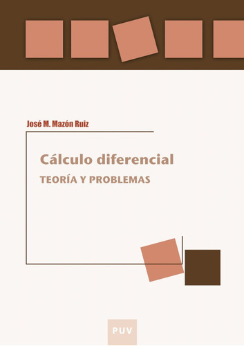 Cálculo diferencial, de JOSÉ M. MAZÓN RUIZ. Editorial Publicacions de la Universitat de València, tapa blanda en español