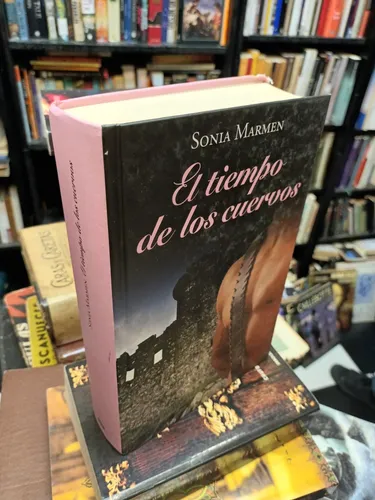 Sonia Marmen El Tiempo De Los Cuervos Tapa Dura (Usado)
