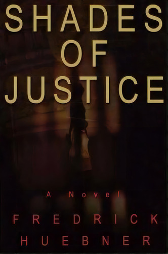 Shades Of Justice, De Frederick D Huebner. Editorial Simon & Schuster, Tapa Blanda En Inglés