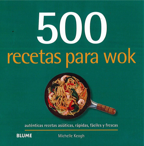 500 Recetas Para Wok - Michelle Keogh