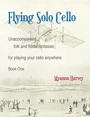 Libro Flying Solo Cello, Unaccompanied Folk And Fiddle Fa...