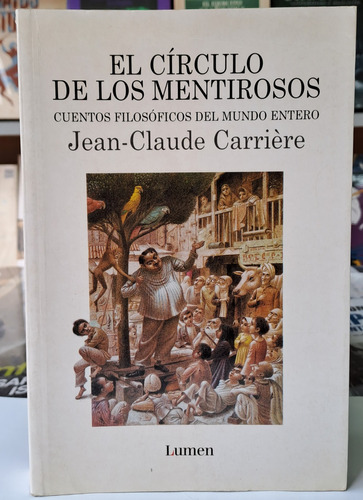 El Círculo De Los Mentirosos - Jean-claude Carrière - Lumen