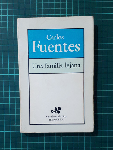 Una Familia Lejana / Carlos Fuentes / Bruguera