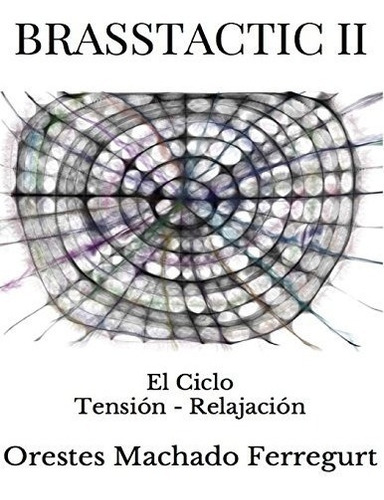 Libro : Brasstactic Ii: El Ciclo Tension - Relajacion (vo...