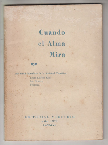1971 Teosofia Uruguay Logia Djwhal Khul Cuando El Alma Mira 