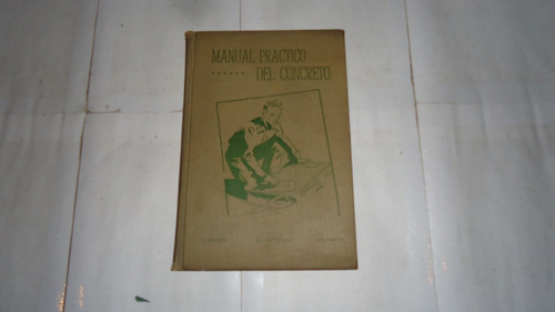 Manual Practico Del Concreto  Libreria El Ateneo  Tapa Dura