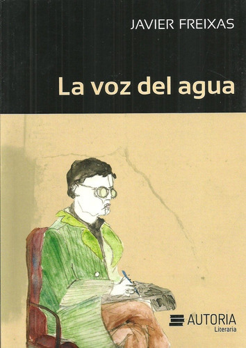 Voz Del Agua, La, de Javier Freixas. Editorial Autoria, edición 1 en español