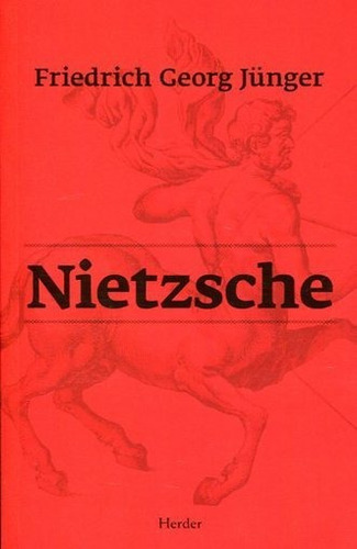 Nietzsche - Friedrich Georg Junger