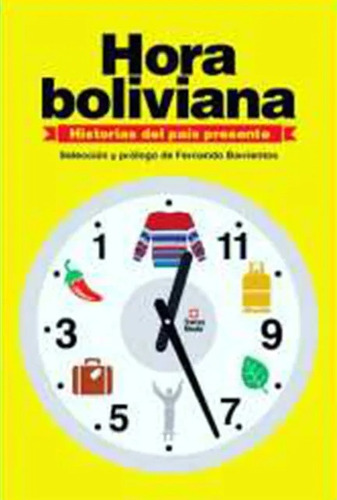 Hora Boliviana. Historias Del Pais Presente - Barrientos, Aa