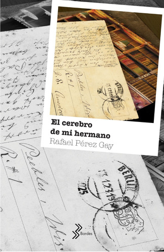 El Cerebro De Mi Hermano, Rafael Pérez Gay. Ed. Planeta