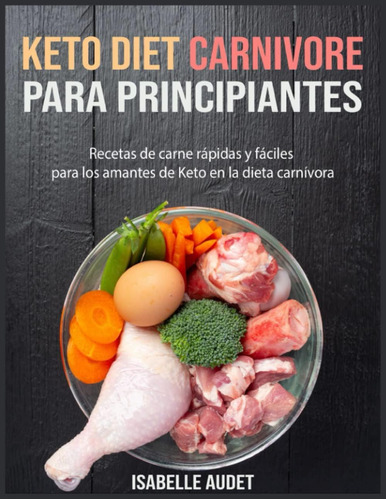 Libro: Libro De Cocina Keto Diet Carnivore Para Recetas De Y