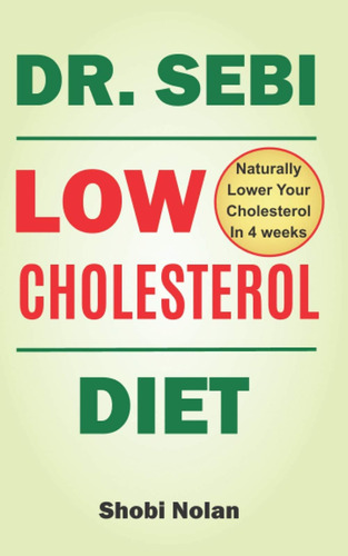 Libro: Dr Sebi Low Cholesterol Diet: How To Naturally Lower