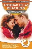 Libro Ansiedad En Las Relaciones : Como Lidiar Con Los Pe...