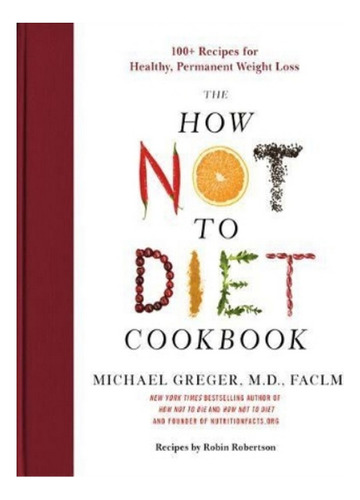 The How Not To Diet Cookbook - Michael Greger. Eb10