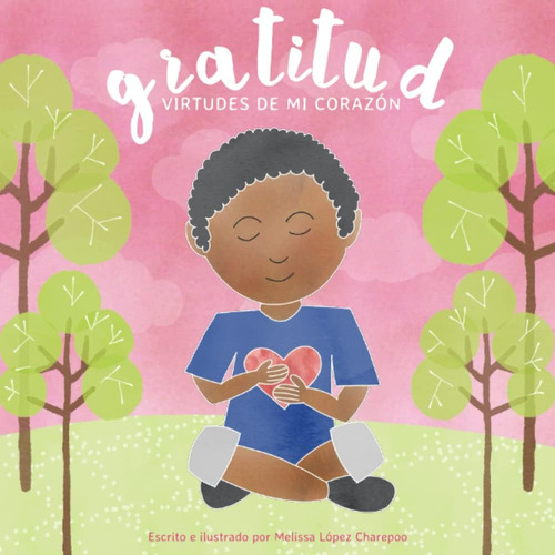 Libro: Gratitud: Virtudes De Mi Corazón (spanish Edition)